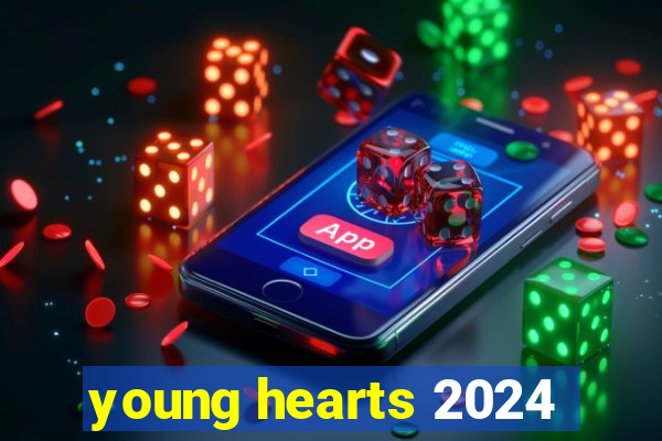 young hearts 2024